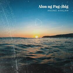 Alon Ng Pag-Ibig (Baler Song)