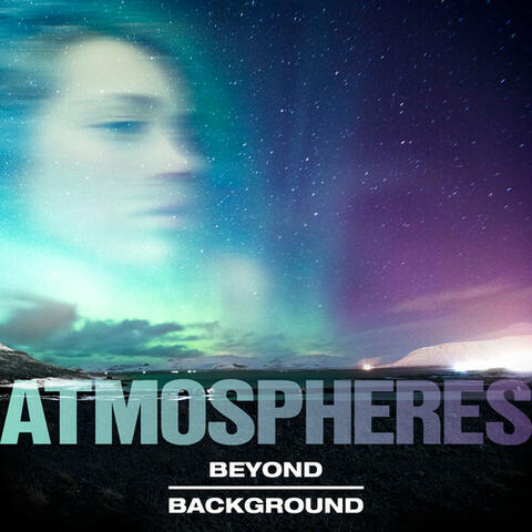 Beyond Background: Atmospheres