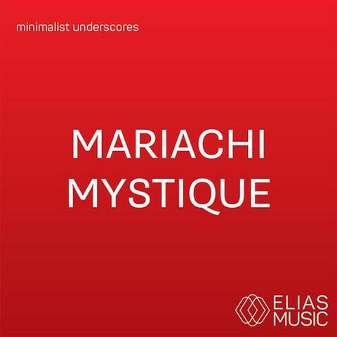 Mariachi Mystique