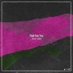 Fade Into You