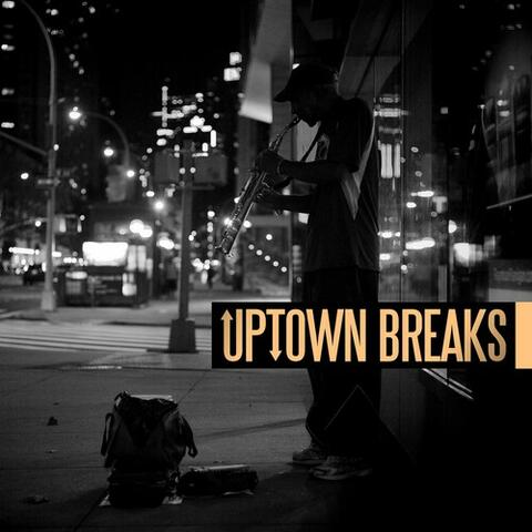 Uptown Breaks