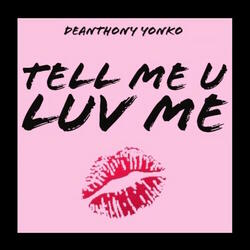Tell Me U Luv Me