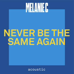 Never Be The Same Again (Acoustic)