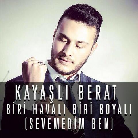 Biri Havalı Biri Boyalı [Sevemedim Ben]