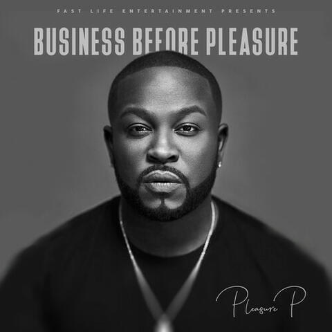 Business Before Pleasure