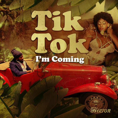 Tik Tok I'm Coming