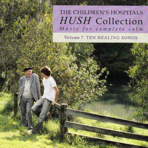 Hush Collection, Vol. 7: 10 Healing Songs