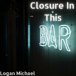 Closure In This Bar