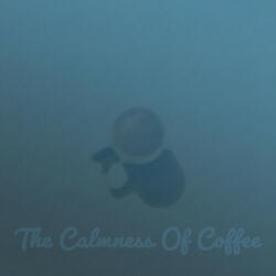 The Calmness Of Coffee