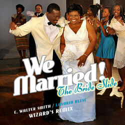We Married (The Bride Slide)