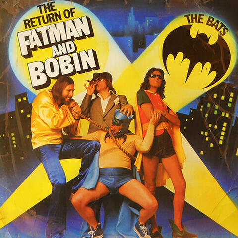 The Return of Fatman and Bobin