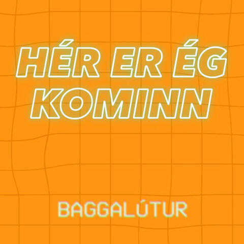 Hér er ég kominn