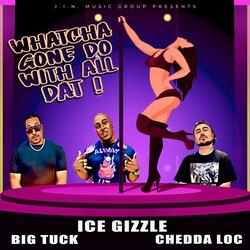 Whatcha Gone Do With All Dat!