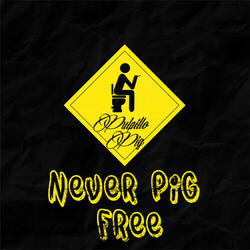 Never Pig Free