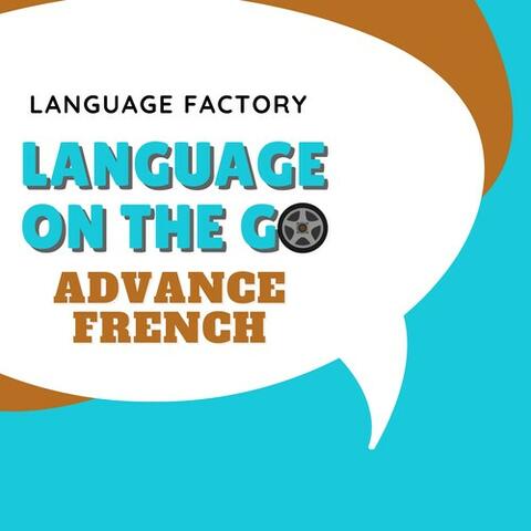 Language on the Go: Advance French
