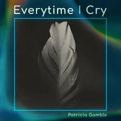 Everytime I Cry