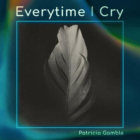 Everytime I Cry