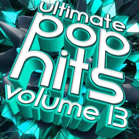 Ultimate Pop Hits, Vol. 13