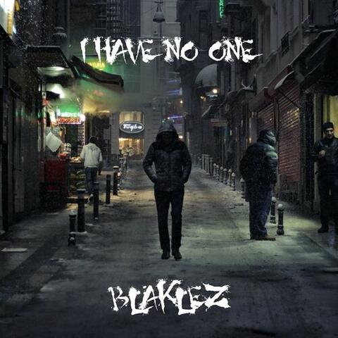I Have No One