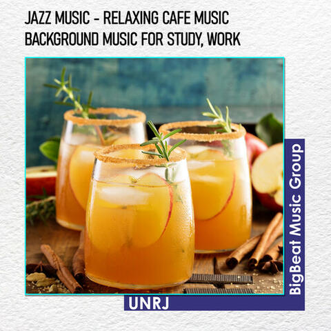 Jazz Music - Relaxing Cafe Music - Background Music For Study, Work