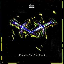 Kunais To The Head