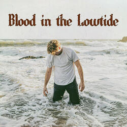 Blood in the Lowtide