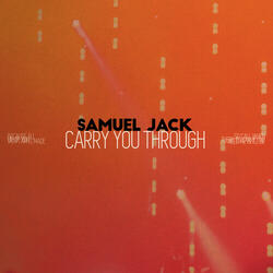Carry You Through