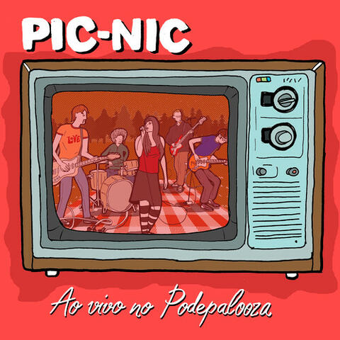 PIC-NIC - Ao vivo no Podepalooza