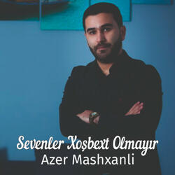 Sevenler Xoşbext Olmayır