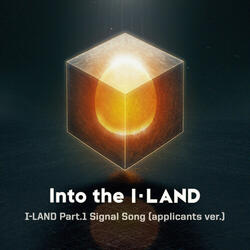 Into the I-LAND (From "I-LAND, Pt.1 Signal Song")