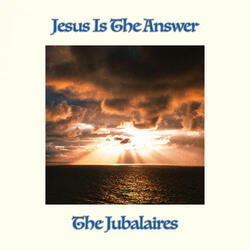 Jesus Is The Answer / It Won't Be Long