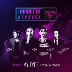 My Type (From UNPRETTY RAPSTAR)