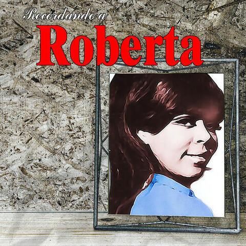 Recordando a Roberta
