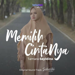 Memilih CintaNya (Original Soundtrack of Sisterlillah)