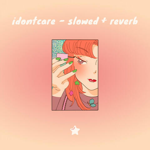 idontcare (slowed + reverb)