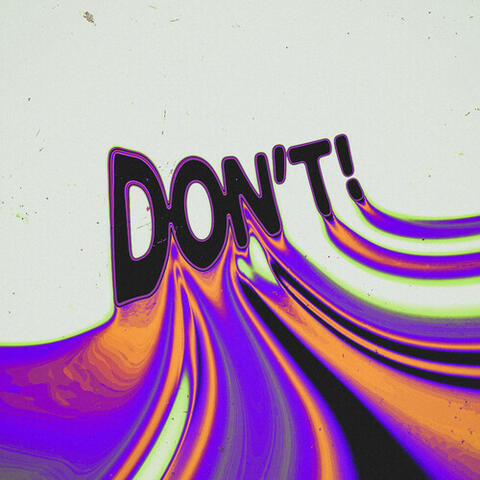 DON'T!
