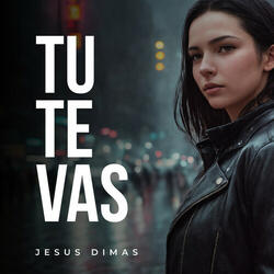 Tu Te Vas