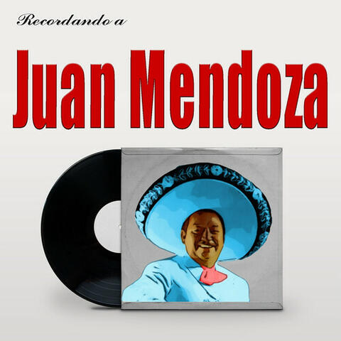 Recordando a Juan Mendoza