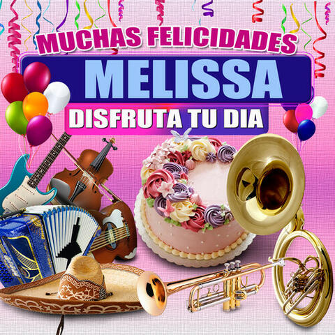 Muchas Felicidades Melissa