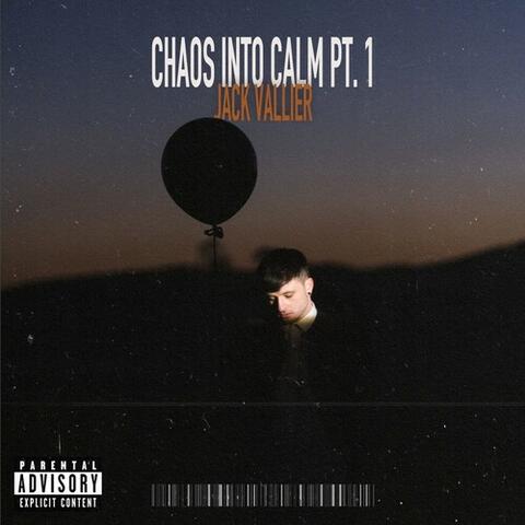 Chaos Into Calm, Pt. 1