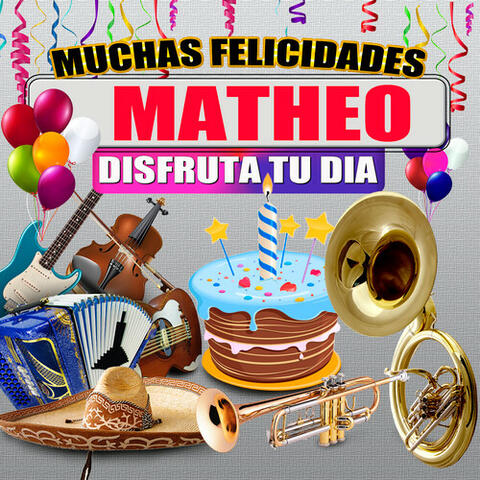 Muchas Felicidades Matheo