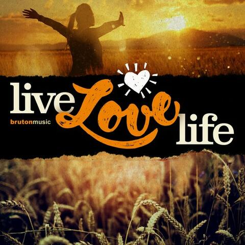 Live, Love, Life