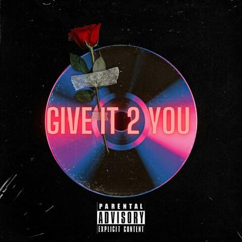Give It 2 You