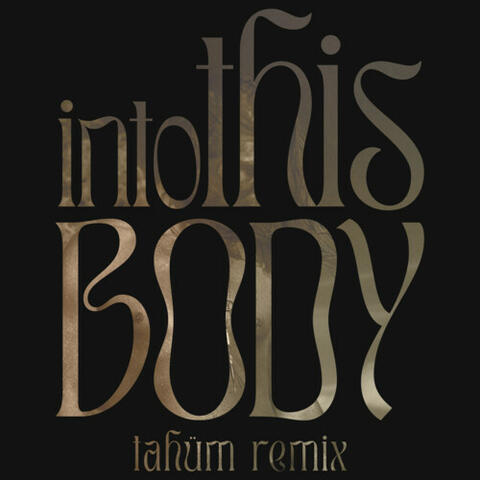 Into This Body