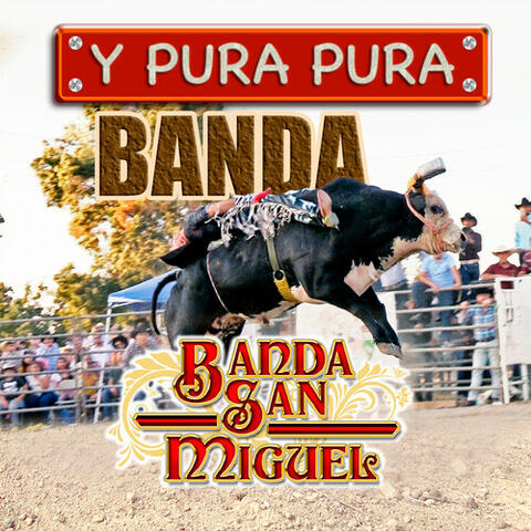 Y Pura Pura Banda San Miguel