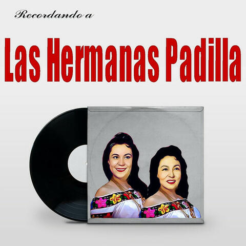 Recordando a Las Hermanas Padilla