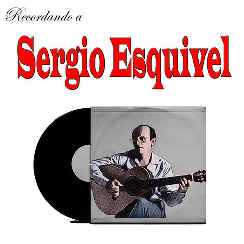 Recordando a Sergio Esquivel