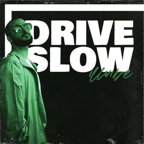 Drive Slow