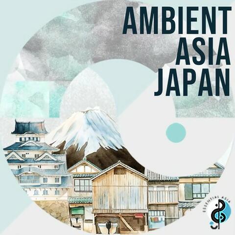 Ambient Asia - Ambient Japan