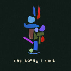 The Sound I Like